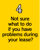 Not sure what to do if you have problems during your lease?